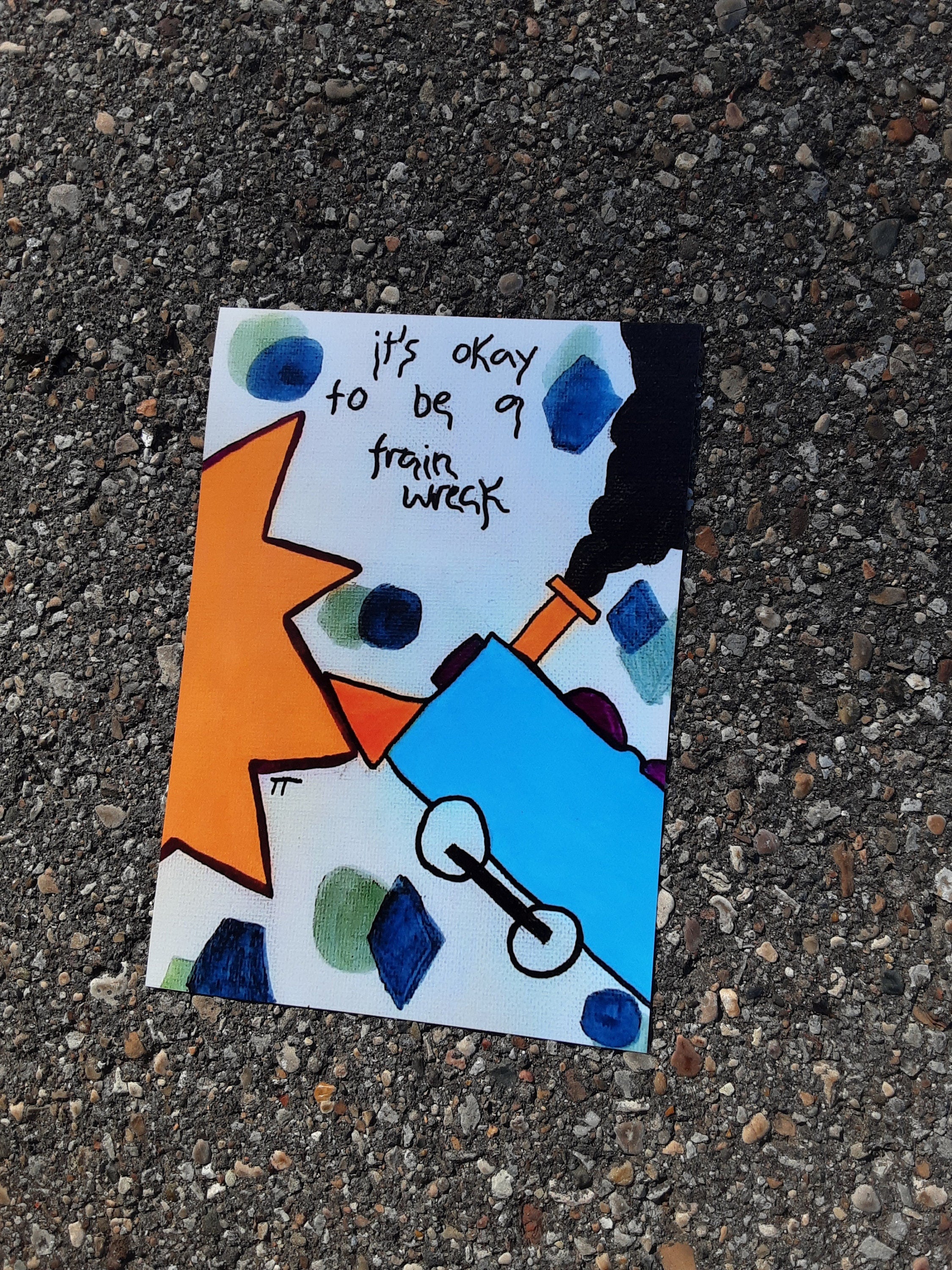It's Okay to be a Train Wreck ART PRINT